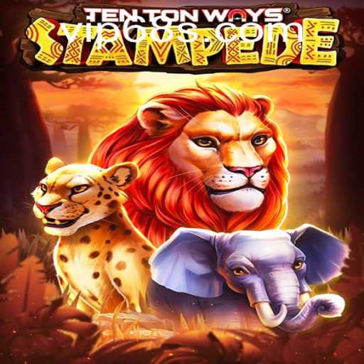 TenTonWaysStampede: A Thrilling Adventure in the World of Gaming